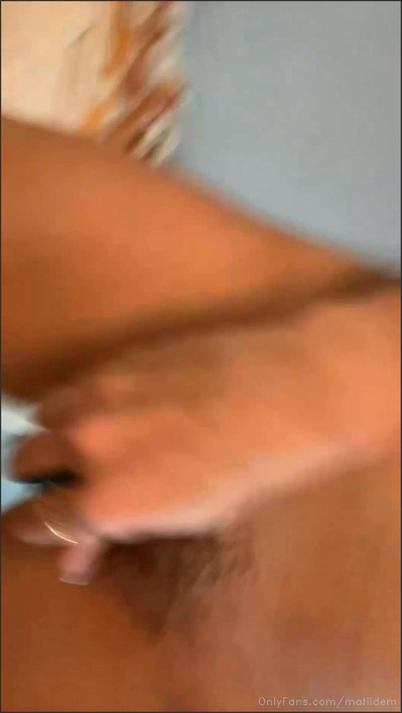 Matildem Deep Inside My Tight Warm Pussy And Butthole